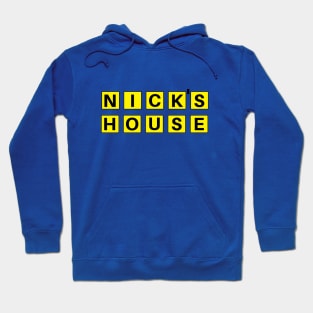 Nick's House Hoodie